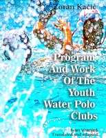 Program And Work Of The Youth Water Polo Clubs 1702770419 Book Cover