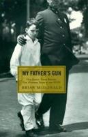 My Father's Gun: One Family, Three Badges, One Hundred Years in the NYPD 0452279240 Book Cover