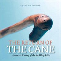 The Return of the Cane: A Natural History of the Walking Stick 9057270501 Book Cover