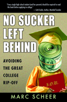 No Sucker Left Behind: Avoiding the Great College Rip-off 1567513786 Book Cover