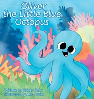 Oliver the Little Blue Octopus B0FR2HLZT6 Book Cover
