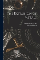 The Extrusion of Metals 101921807X Book Cover