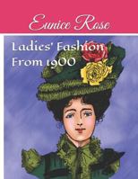 Ladies' Fashion from 1900 1719813515 Book Cover