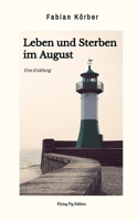 Leben und Sterben im August: Eine Erzählung (German Edition) 3384602781 Book Cover