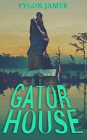 Gator House B09GZ98XCG Book Cover
