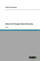 Urban Life Through Cultural Diversity 3640570197 Book Cover