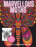 Marvellous Moths Coloring Book: Beautiful and Intricate Moths to Color for Adults and Teens B0C47NSRZ5 Book Cover
