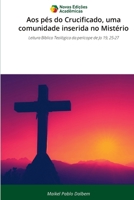 Aos pés do Crucificado, uma comunidade inserida no Mistério (Portuguese Edition) 6209327974 Book Cover