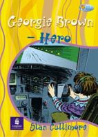 Georgie Brown - Hero! 0582497752 Book Cover