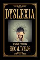 Dyslexia: Read Me If You Can 1543486851 Book Cover