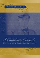 A Confederate Chronicle: The Life of a Civil War Survivor (Shades of Blue and Gray) 0826215998 Book Cover