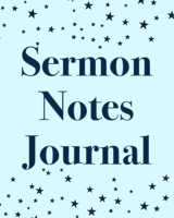 Sermon Notes Journal: An Inspirational Worship Notebook 1705877540 Book Cover