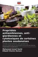 Propriétés antiamibiennes, anti-giardiennes et cytotoxiques de certaines plantes soudanaises (French Edition) 6209602355 Book Cover
