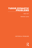 Tudor Dynastic Problems: 1460-1571 0049421107 Book Cover