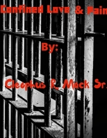 Confined Love & Pain 1794711554 Book Cover