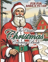 The Classic Christmas Coloring Book Volume 1 B0CNDF5VS8 Book Cover