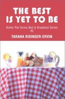 The Best Is Yet To Be: Butter Pat Farms Bed & Breakfast Series #2 0595236138 Book Cover