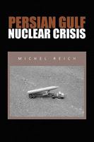 Persian Gulf Nuclear Crisis 1450006256 Book Cover