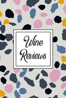 Wine Reviews: Wine Beer Alcohol Review Notebook Wine Lover Gifts 1636051650 Book Cover