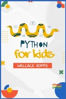 Python for Kids: An Intuitive Approach To Python Programming For Newcomers 3986534970 Book Cover