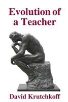 Evolution of a Teacher 1304642208 Book Cover