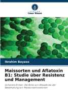 Maissorten und Aflatoxin B1: Studie über Resistenz und Management (German Edition) 6209622879 Book Cover