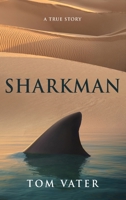 Sharkman: A True Story 4824192730 Book Cover