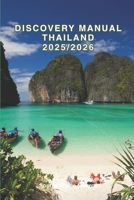 Discovery Manual Thailand 2025/2026: Exploring Thailand Hidden Gems and Local Secrets (Unmissable Attractions, Ancient Towns, Where to Eat, Stay, and Planning Tips) B0F1FMW1XL Book Cover