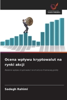 Ocena wplywu kryptowalut na rynki akcji: Badanie wplywu kryptowalut na strukture finansowa gieldy (Polish Edition) 6208811260 Book Cover