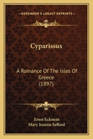 Cyparissus: A Romance of the Isles of Greece 1164616498 Book Cover