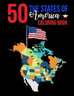 50 The States of America Coloring Book: America Color 50 Beautiful Pages of United States And 50 States Nature flower and more illustration Perfect Ea B08PJPQJBQ Book Cover
