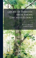 Course of Domestic Abuse Among Chicago's Elderly 1025153235 Book Cover