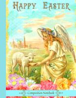 Easter Love 1 - Vintage 'Guardian Angel With Lamb' Wide Ruled Composition Notebook, Pretty Back Cover: A Fun Gift For Girls Boys Kids Teens Women Christian Bible Study 108 Pages 8.5 X 11 168552415X Book Cover