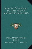 Memoirs of Madame de Staël: And of Madame Roland 1016930119 Book Cover