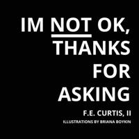 I'm NOT Okay, Thanks for Asking 0986128414 Book Cover