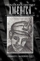 The Black Rock That Built America: A Tribute to the Antracite Coal Miners 1425753051 Book Cover