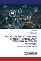 Toxic Gas Detection and Efficient Emergency Warning System in Manhole 6207649737 Book Cover