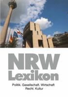 Nrw-Lexikon: Politik. Gesellschaft. Wirtschaft. Recht. Kultur 3322996190 Book Cover