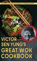 Victor Sen Yung's Great Wok Cookbook - from Hop Sing, the Chinese Cook in the Bonanza TV Series 1648370233 Book Cover