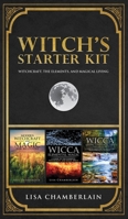 Witch's Starter Kit: Witchcraft, the Elements, and Magical Living 1912715783 Book Cover