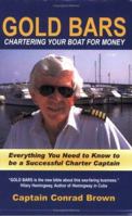 Gold Bars: Chartering Your Boat for Money 0976990318 Book Cover
