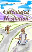 Calculated Hesitation 1069153702 Book Cover