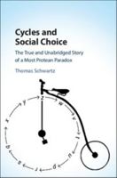 Cycles and Social Choice: The True and Unabridged Story of a Most Protean Paradox 1107180910 Book Cover