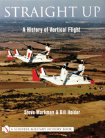 Straight Up: A History of Vertical Flight 0764312049 Book Cover