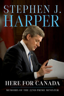 Here for Canada: Memoirs of the 22nd Prime Minister 0771004044 Book Cover