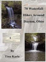 70 Waterfall Hikes Around Dayton Ohio 1435707206 Book Cover