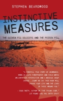 Instinctive Measures: The Guinea Pig Soldiers and the Poison Pill 1038316324 Book Cover