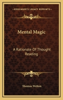 Mental Magic: A Rationale of Thought Reading 1162949317 Book Cover