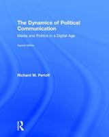 The Dynamics of Political Communication 0415531845 Book Cover