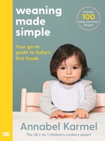 Weaning Made Simple: The All-You-Need-To-Know Visual Guide to Weaning 1509892648 Book Cover